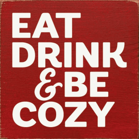 Eat drink & be cozy (Color: Old Red)