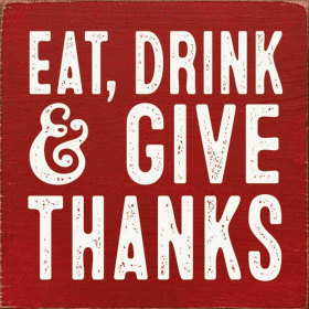 Eat, Drink & Give Thanks (Color: Old Red)