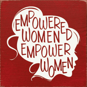 Empowered Women Wood Sign (Color: Old Red)