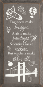 Engineers make bridges. Artists make paintings... (Color: Anchor Gray)