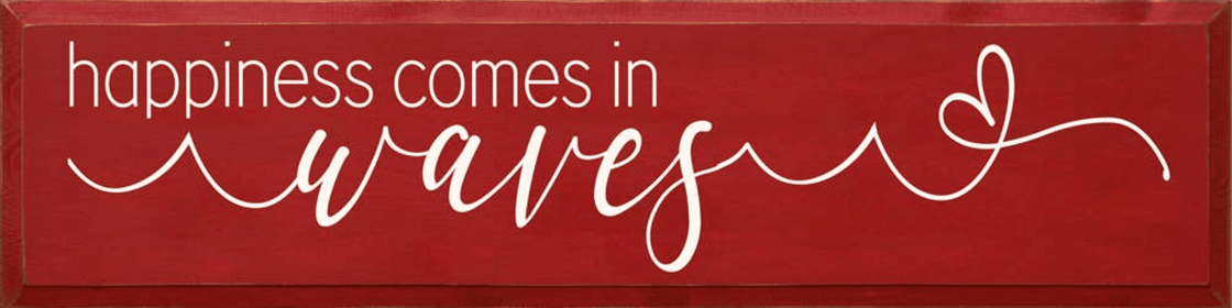 Happiness comes in waves (Color: Old Red)