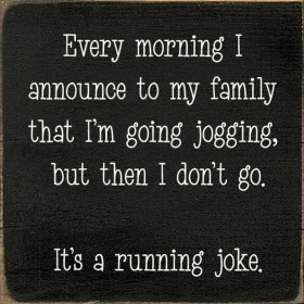 Every Morning I Announce Jogging Wood Sign (Color: Old Black)