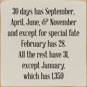 30 days has September, April, June, & November... (Color: Old Ivory)