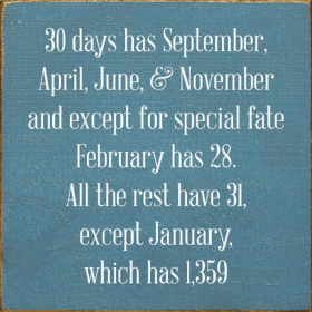 30 days has September, April, June, & November... (Color: Old Williamsburg Blue)