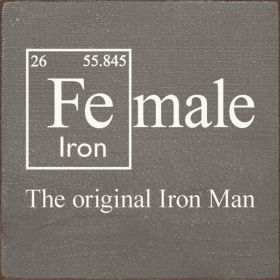 Fe-male: The original Iron Man (Color: Old Anchor Gray)