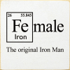 Fe-male: The original Iron Man