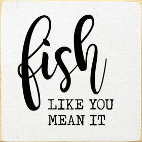 Fish like you mean it (Color: Old Cottage White)