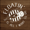 Floatin' is all I want to do