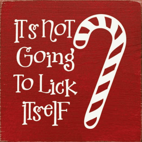It's not going to lick itself (candy cane) (Color: Old Red)