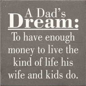 A Dad's Dream Wood Sign (Color: Old Anchor Gray)