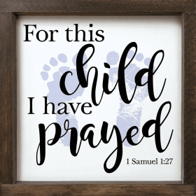 For This Child I Have Prayed Framed Wood Sign - CUSTOM COLOR (Color: Lavender)