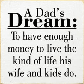 A Dad's Dream Wood Sign (Color: Old Cottage White)