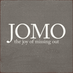 JOMO - The Joy Of Missing Out (Color: Old Anchor Gray)