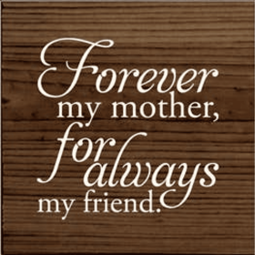 Forever My Mother Wood Sign (Color: Walnut Stain)