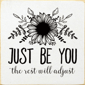 Just be you the rest will adjust (Color: Cottage White)