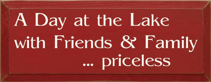A Day at the Lake Priceless Wood Sign (Color: Old Red, size: 7" x 18")