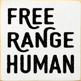 Free Range Human (Color: Old Cottage White)