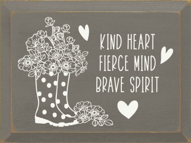 Kind Heart, Fierce Mind, Brave Spirit (Color: Old Anchor Gray)
