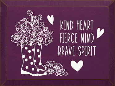 Kind Heart, Fierce Mind, Brave Spirit (Color: Old Elderberry)