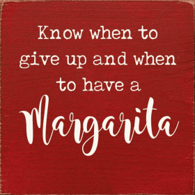 Know When To Give Up And When To Have A - Custom (Color: Red)