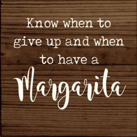 Know When To Give Up And When To Have A - Custom (Color: Walnut)