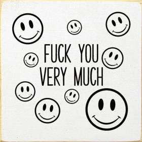 Fuck You Very Much (Color: Old Cottage White)