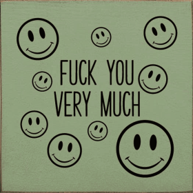 Fuck You Very Much (Color: Old Sage)