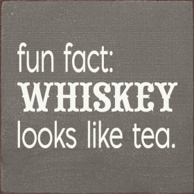 Fun Fact: Whiskey Looks Like Tea (Color: Old Anchor Gray)