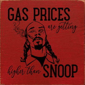Gas Prices Are Getting Higher Than Snoop (Color: Old Red)