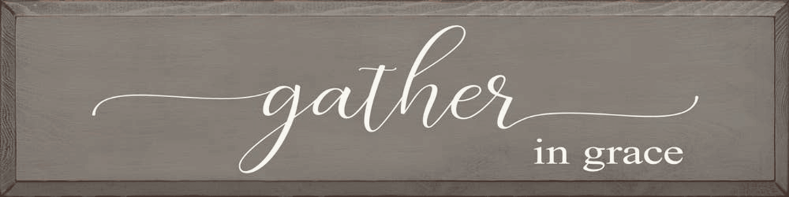 Gather in Grace (Color: Old Anchor Gray)