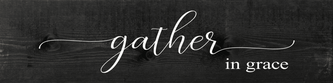 Gather in Grace (Color: Ebony)