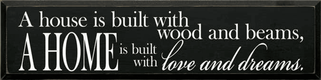 A House is Built With Wood and Beams Wood Sign (Color: Old Black, size: 9'' x 36")