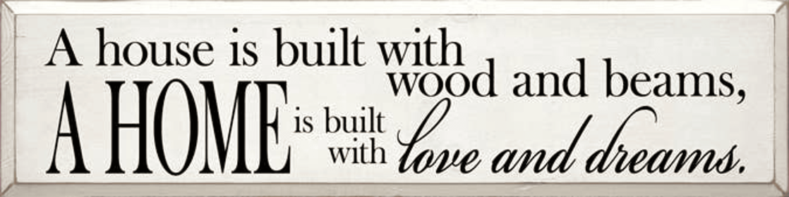 A House is Built With Wood and Beams Wood Sign (Color: Old Cottage White, size: 9'' x 36")