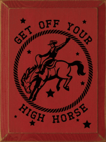 Get Off Your High Horse (Color: Red)