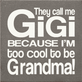 GiGi too Cool to be Grandma Wood Sign (Color: Old Anchor Gray)