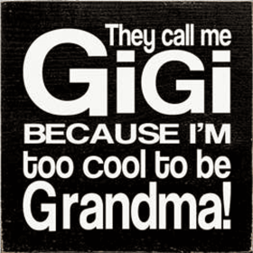 GiGi too Cool to be Grandma Wood Sign (Color: Old Black)