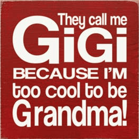 GiGi too Cool to be Grandma Wood Sign (Color: Old Red)