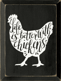 Life Is Better With Chickens (Color: Old Black)