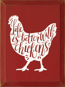 Life Is Better With Chickens (Color: Old Red)