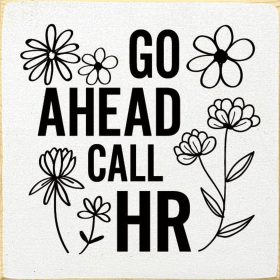 Go Ahead Call HR (Color: Old Cottage White)