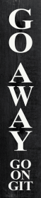 Go Away Go On Git (Color: Ebony, size: 10" x 46")