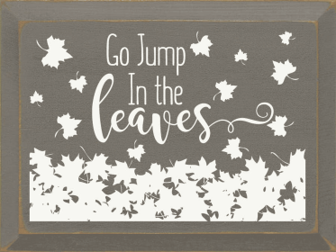 Go Jump In The Leaves (Color: Old Anchor Gray)