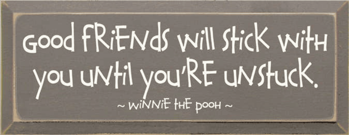 Good Friends Stick With You Pooh Wood Sign (Color: Old Anchor Gray, size: 7'' x 18")
