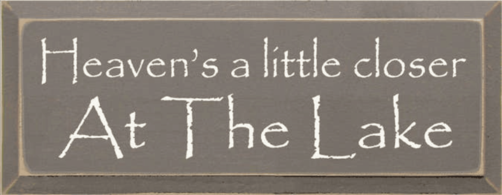 Heavens a Little Closer at the Lake Wood Sign (Color: Old Anchor Gray, size: 7" x 18")