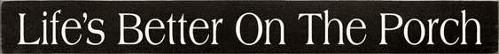Life's Better on the Porch Skinny Wood Sign (Color: Old Black, size: 3.25'' x 30")