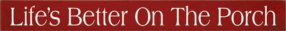 Life's Better on the Porch Skinny Wood Sign (Color: Old Red, size: 3.25'' x 30")