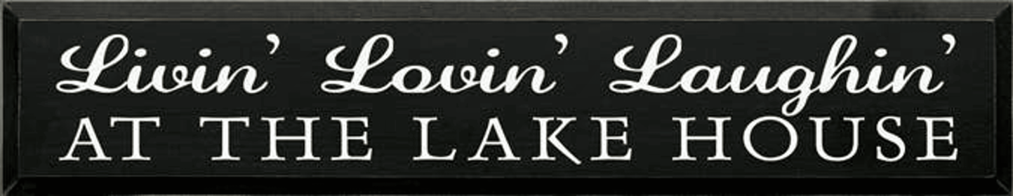 Livin' Lovin' Laughin at the Lake Wood Sign (Color: Old Black, size: 7" x 36")