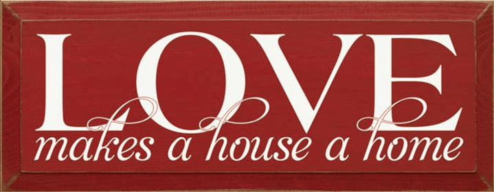 Love Makes a Home Wood Sign (Color: Old Red, size: 7'' x 18")