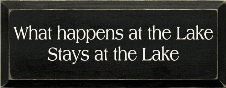 What Happens at the Lake Wood Sign (Color: Old Black, size: 7" x 18")