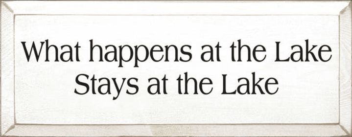 What Happens at the Lake Wood Sign (Color: Old Cottage White, size: 7" x 18")